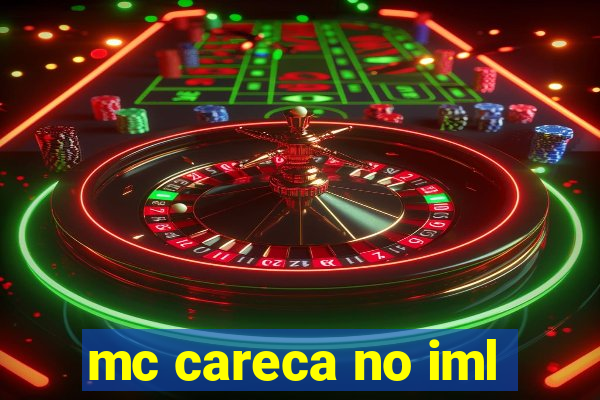 mc careca no iml