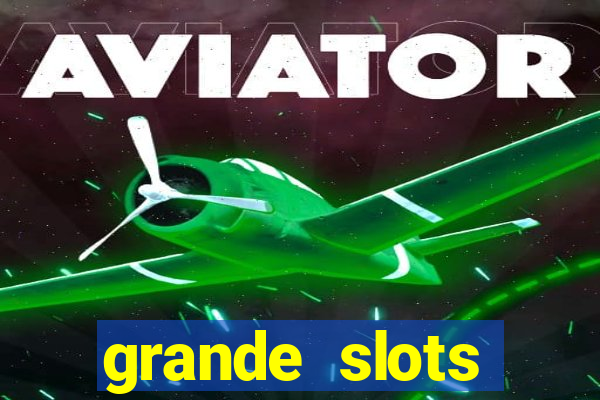 grande slots jackpot louco