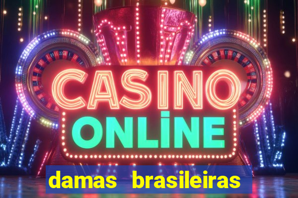 damas brasileiras jogar online