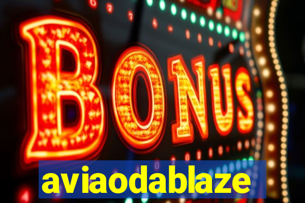 aviaodablaze