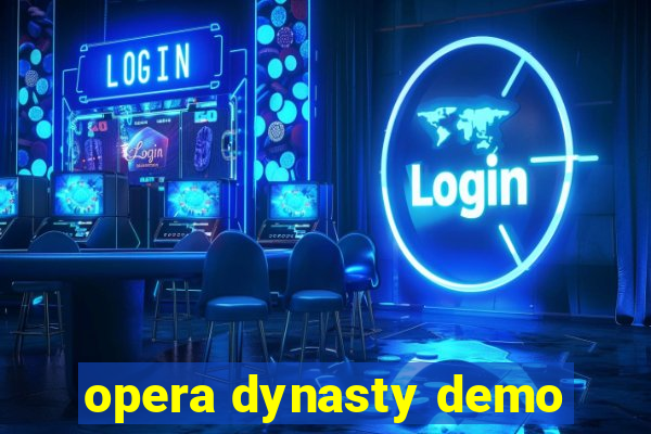 opera dynasty demo