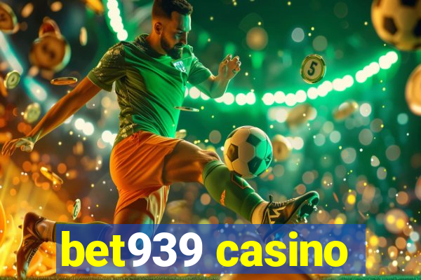 bet939 casino