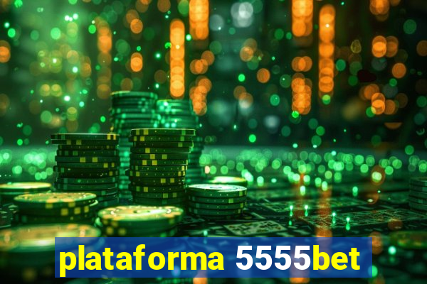 plataforma 5555bet