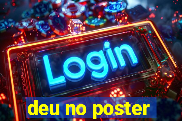 deu no poster