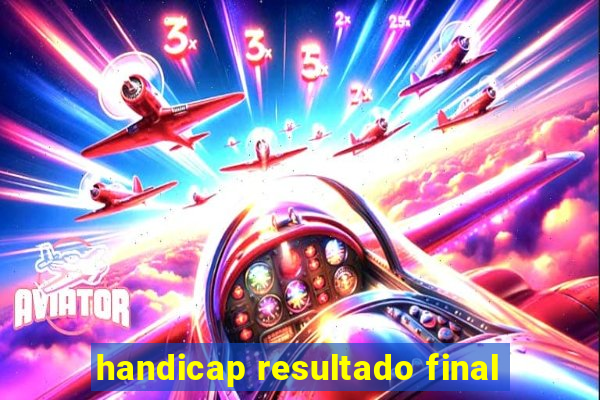 handicap resultado final