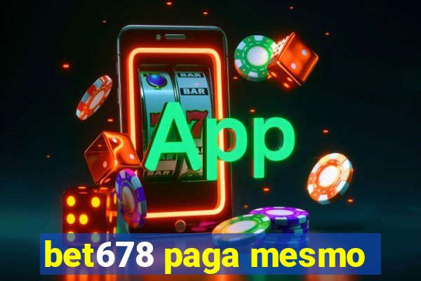 bet678 paga mesmo