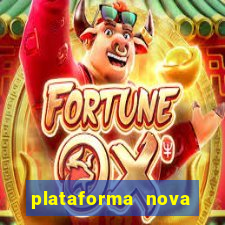 plataforma nova pagando muito hoje