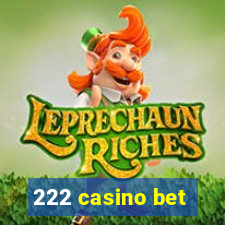 222 casino bet