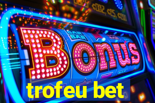 trofeu bet