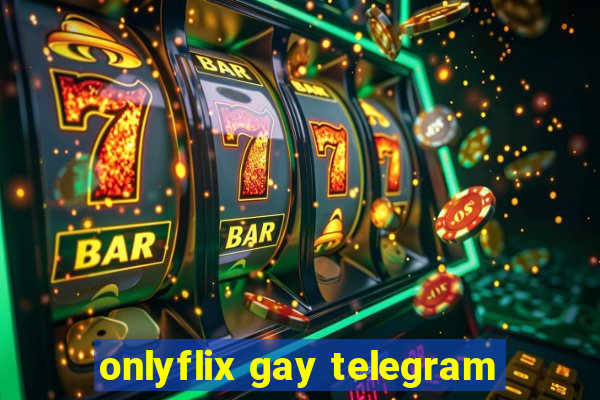 onlyflix gay telegram