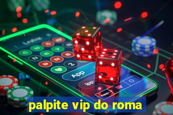 palpite vip do roma