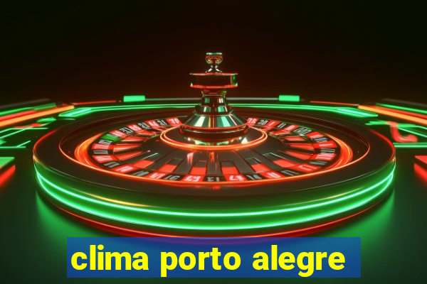 clima porto alegre