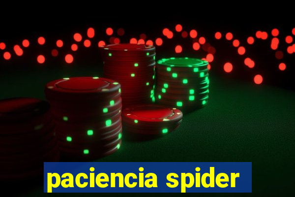 paciencia spider