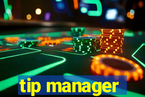 tip manager