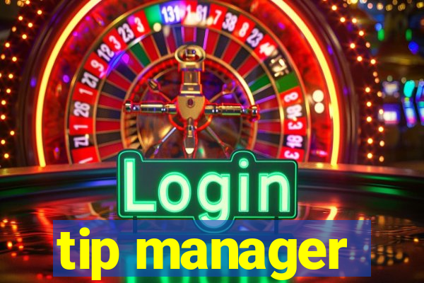 tip manager