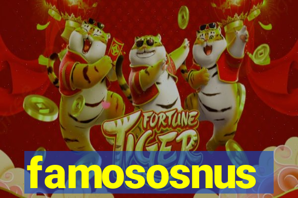 famososnus