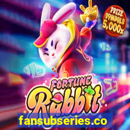 fansubseries.com