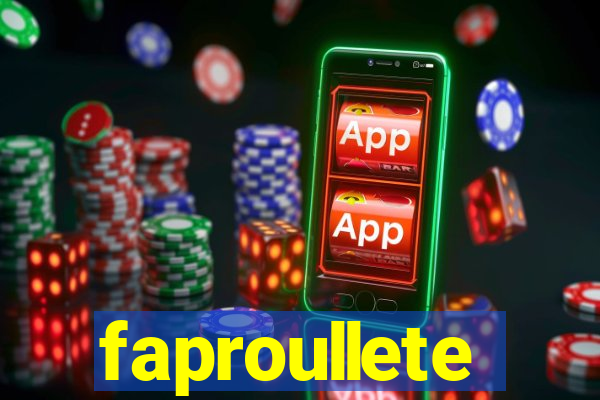 faproullete