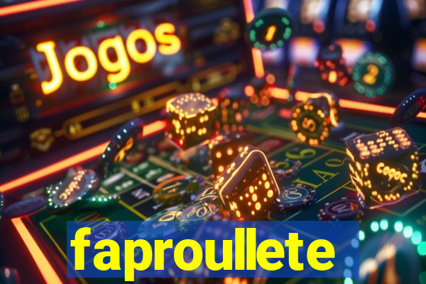 faproullete