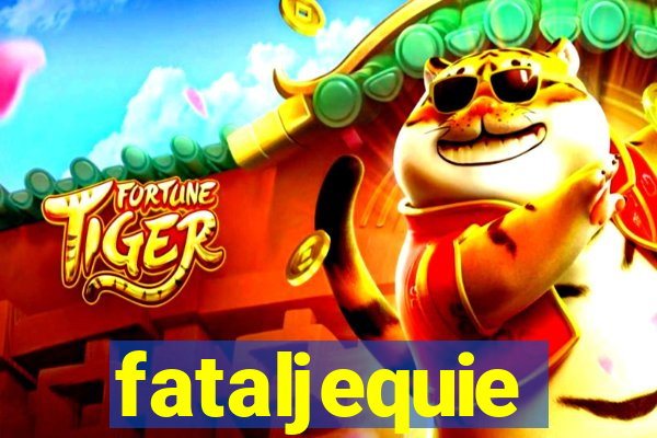 fataljequie