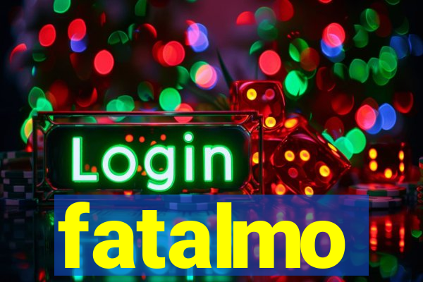 fatalmo