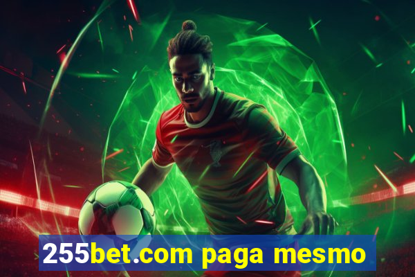 255bet.com paga mesmo