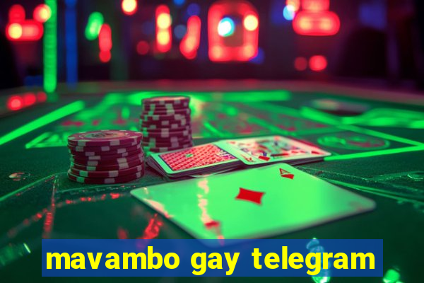 mavambo gay telegram