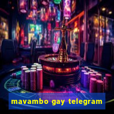 mavambo gay telegram