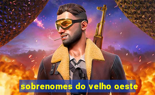 sobrenomes do velho oeste