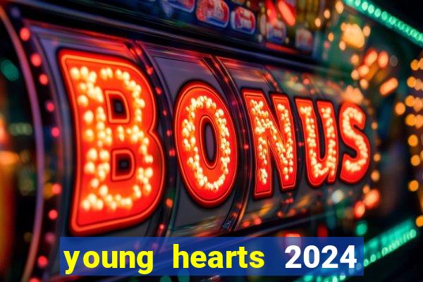 young hearts 2024 assistir online dublado