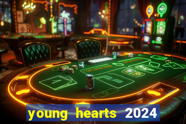 young hearts 2024 assistir online dublado