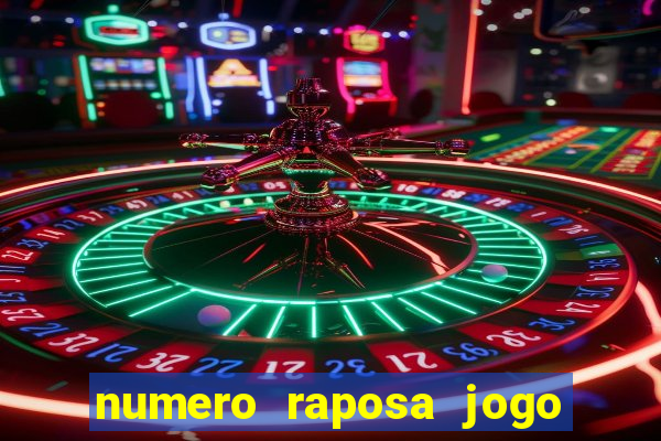 numero raposa jogo do bicho