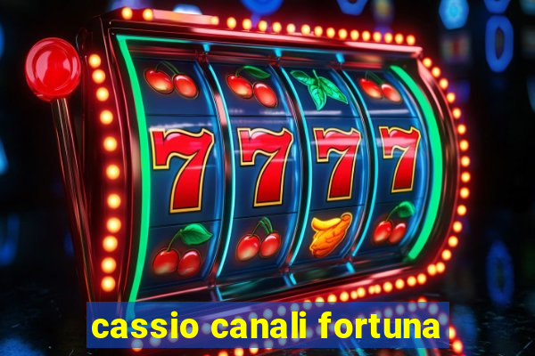 cassio canali fortuna