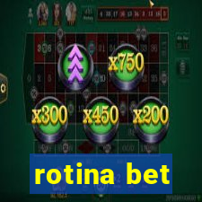 rotina bet