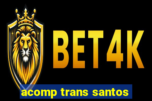 acomp trans santos