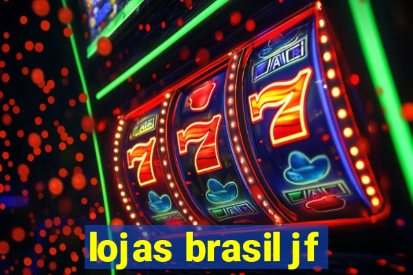 lojas brasil jf