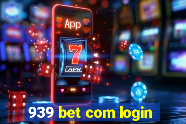 939 bet com login