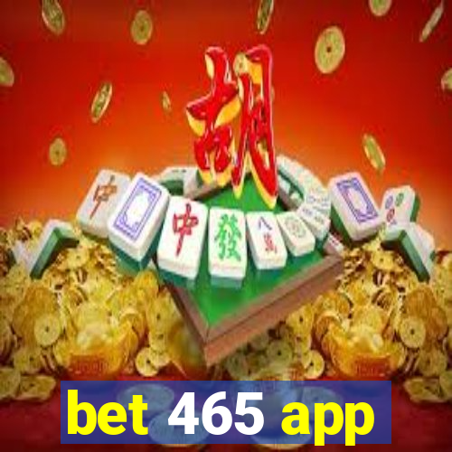 bet 465 app