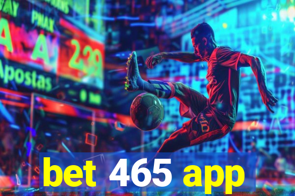 bet 465 app