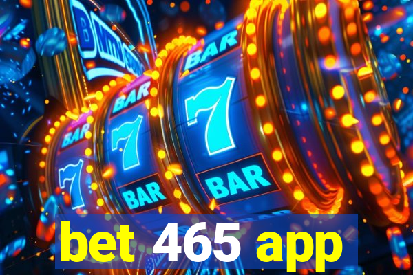 bet 465 app