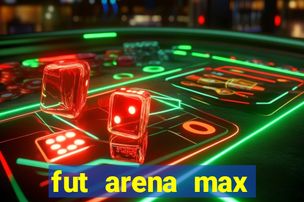 fut arena max futebol ao vivo