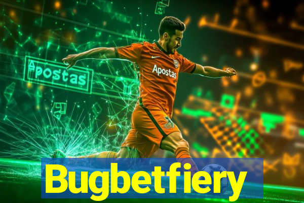 Bugbetfiery