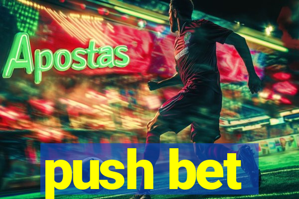 push bet