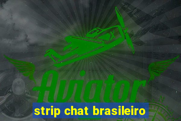 strip chat brasileiro