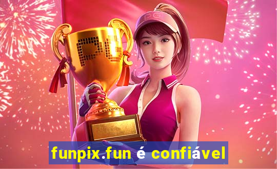 funpix.fun é confiável