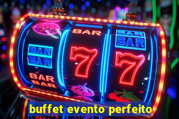 buffet evento perfeito