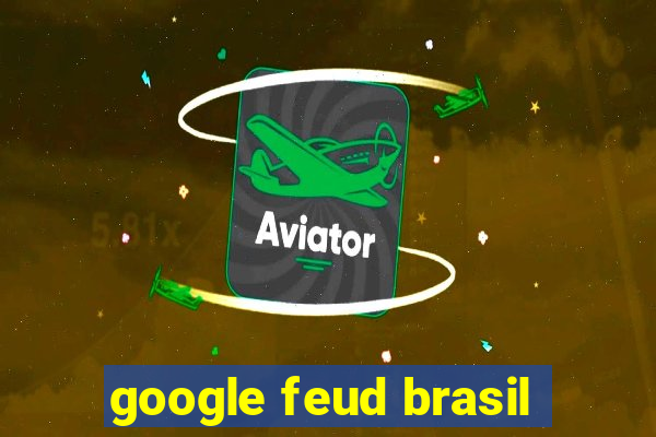 google feud brasil