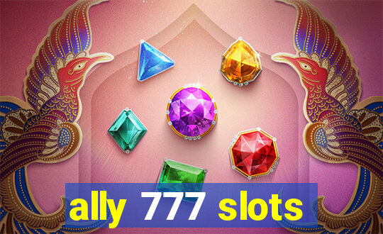 ally 777 slots