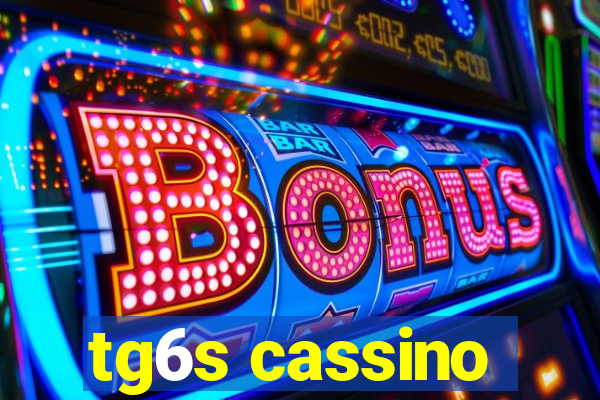 tg6s cassino