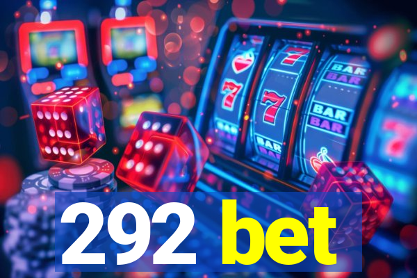 292 bet